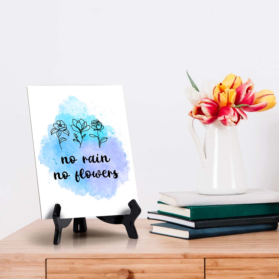 No Rain, No Flowers Table Sign with Acrylic Stand (6x8“) | Positive Affirmation Inspiration Décor