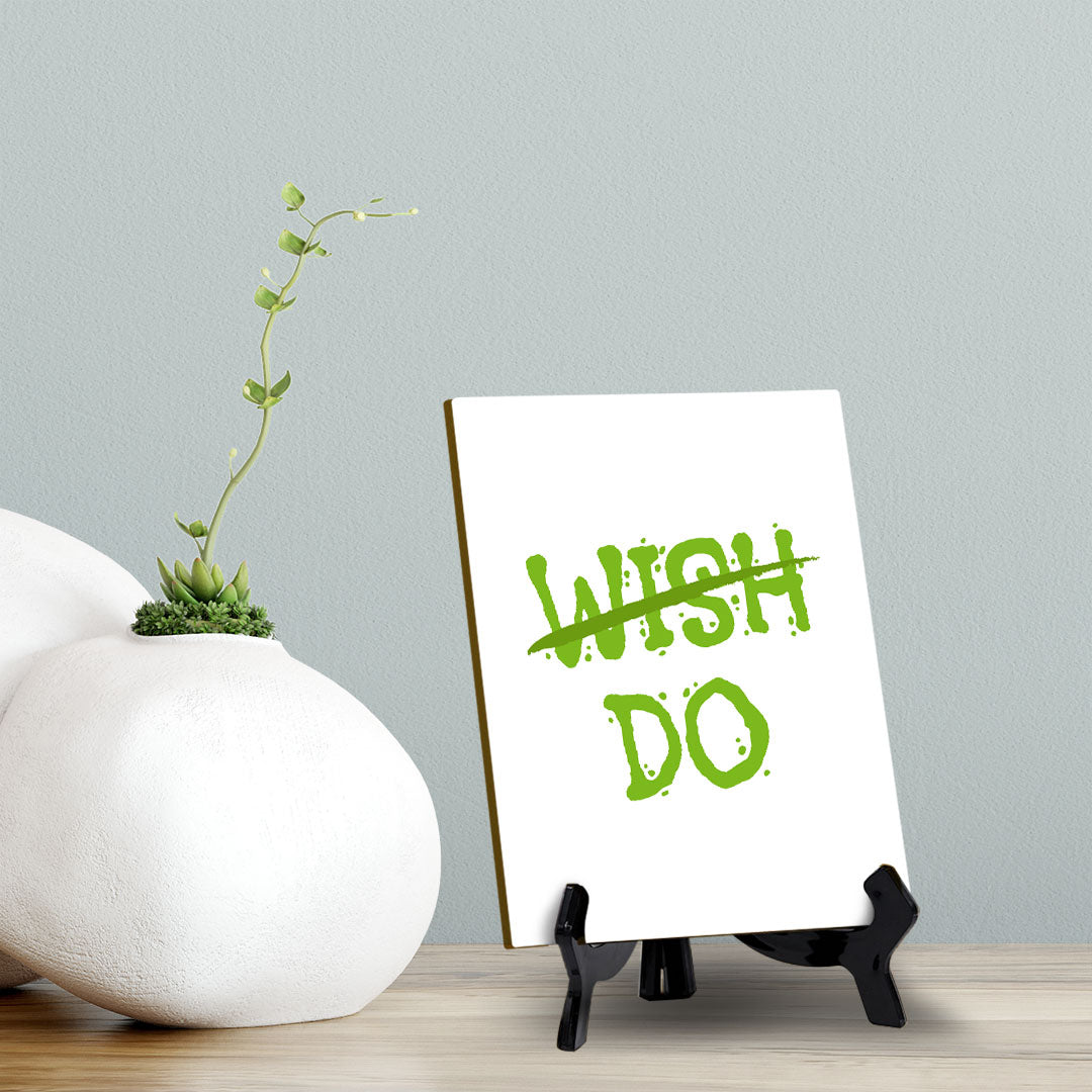 Do Table Sign with Acrylic Stand (6x8“) | Positive Motivational Sayings