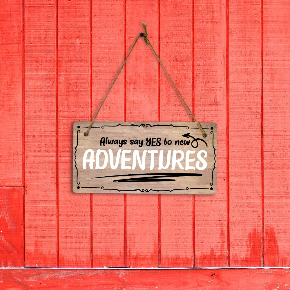 Always Say Yes To New Adventures 5x10 Hanging Plus Wall or Door Sign | Home Decor
