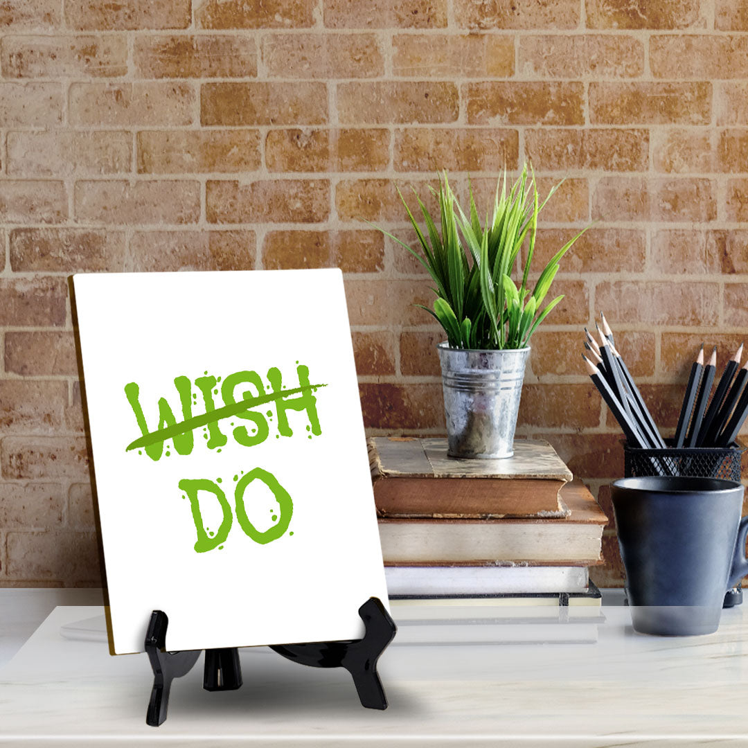 Do Table Sign with Acrylic Stand (6x8“) | Positive Motivational Sayings