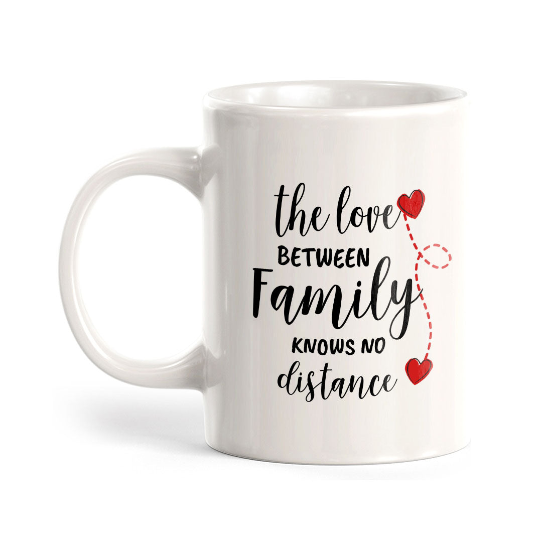The Love Between Family Knows No Distance 11oz Plastic or Ceramic Mug | Cute Loving Family Cups