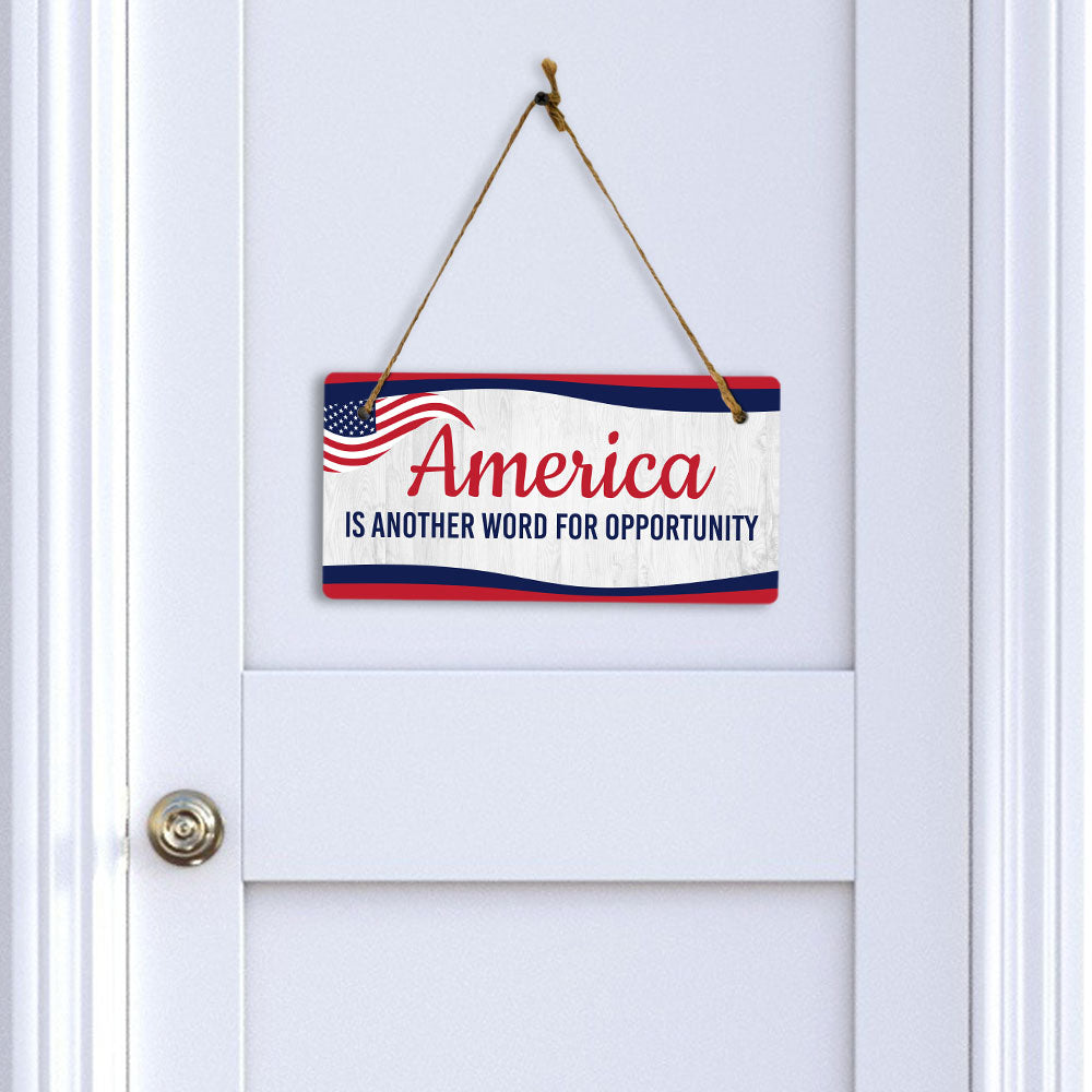 America is Another Word For Opportunity 5x10 Hanging Plus Wall or Door Sign | Patriotic Home & Office Decor