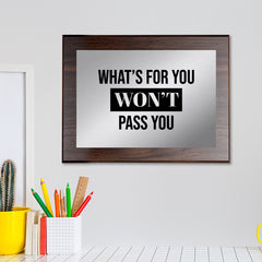 What's For You Won't Pass You Decorative Wall Plaque | Easel Mount Option | Inspirational Affirmation Wall Art