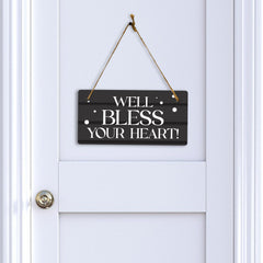 Well Bless Your Heart! 5x10 Hanging Plus Wall or Door Sign | Funny Home Decor