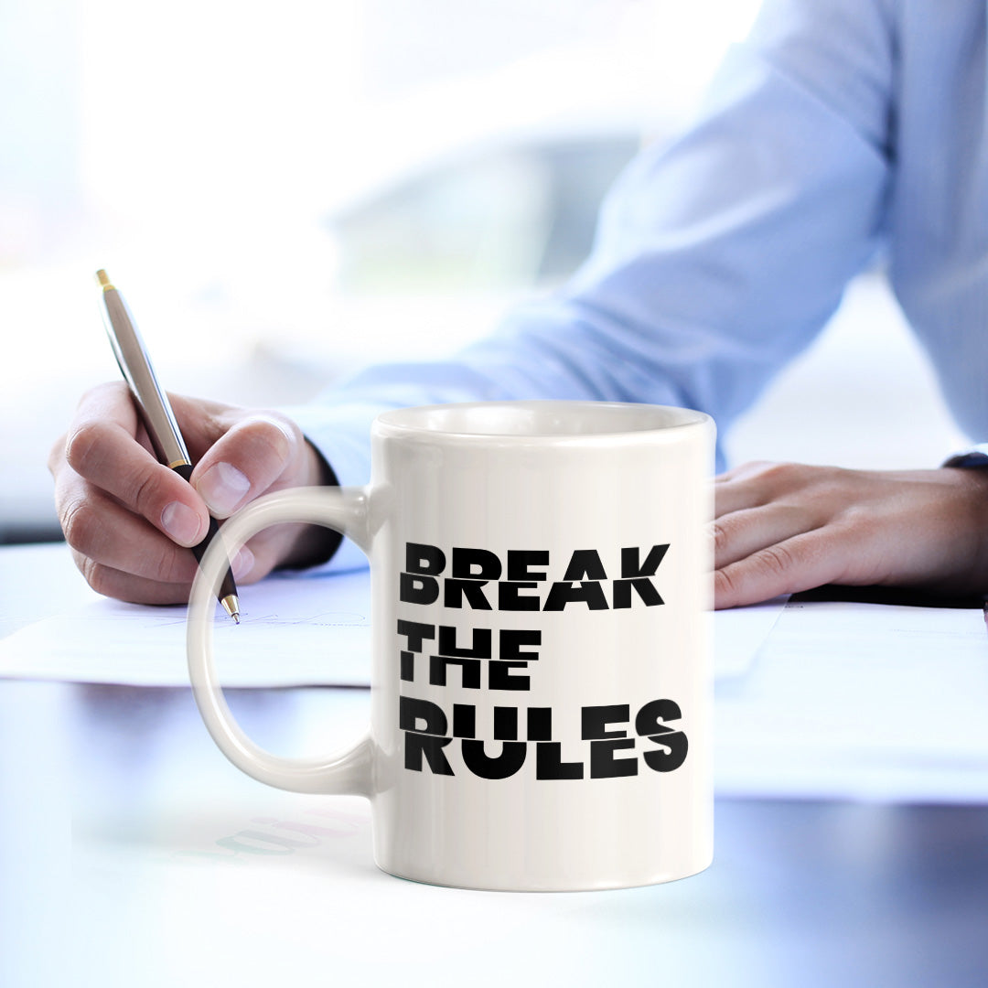 Break The Rules 11oz Plastic or Ceramic Mug | Positive Affirmations and Motivation | Office and Home