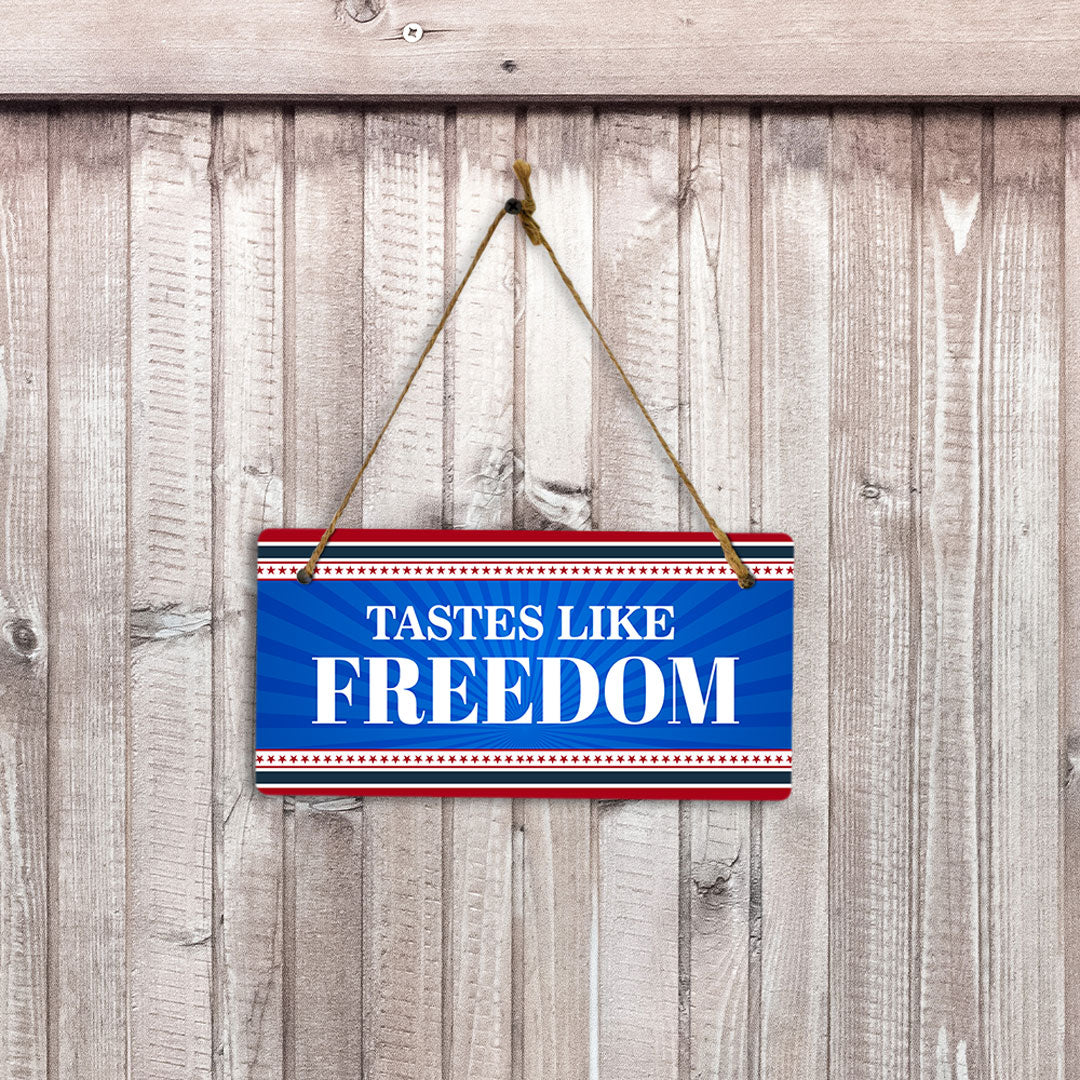 Tastes Like Freedom 5x10 Hanging Plus Wall or Door Sign | USA Home Decor