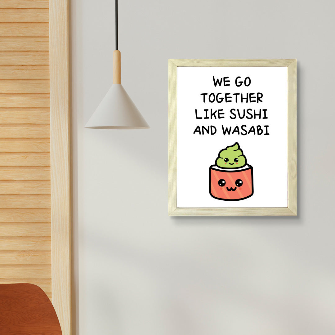 Designs ByLITA We Go Together Like Sushi And Wasabi, Framed Print Inspirational Wall Art | Decoration For Sushi Lovers