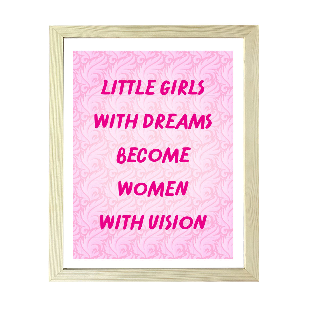 Designs ByLITA Little Girls With Dreams Become Women With Vision, Wall Print (Framed) | Home Decor