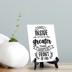 What's Inside of You Is Greater Than What's In Front of You Table Sign with Acrylic Stand (6x8“) | Positive Affirmation Inspiration Décor