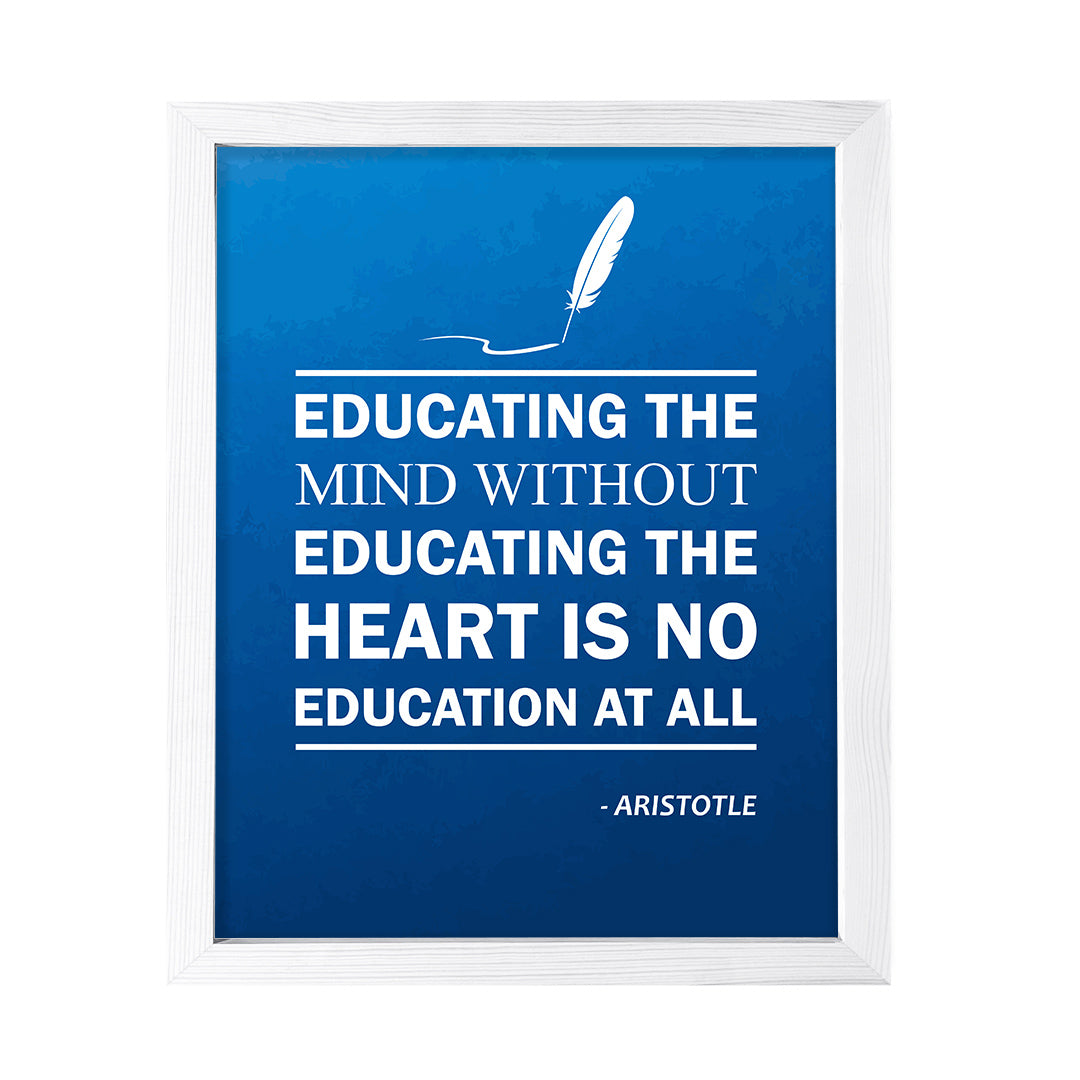 Designs ByLITA Educating the mind without educating the heart is no education at all - Aristotle, FRAMED Print Inspirational Wall Art