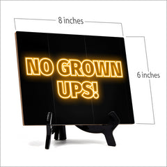 No Grown Ups! Neon Style (8x6") Table Sign With Acrylic Easel | Live Streaming Recording Neon Decoration | For Gamers