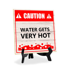 Caution Water Gets Very Hot 5"x 5" Square Table Sign With Acrylic Easel | Home & Office Decor