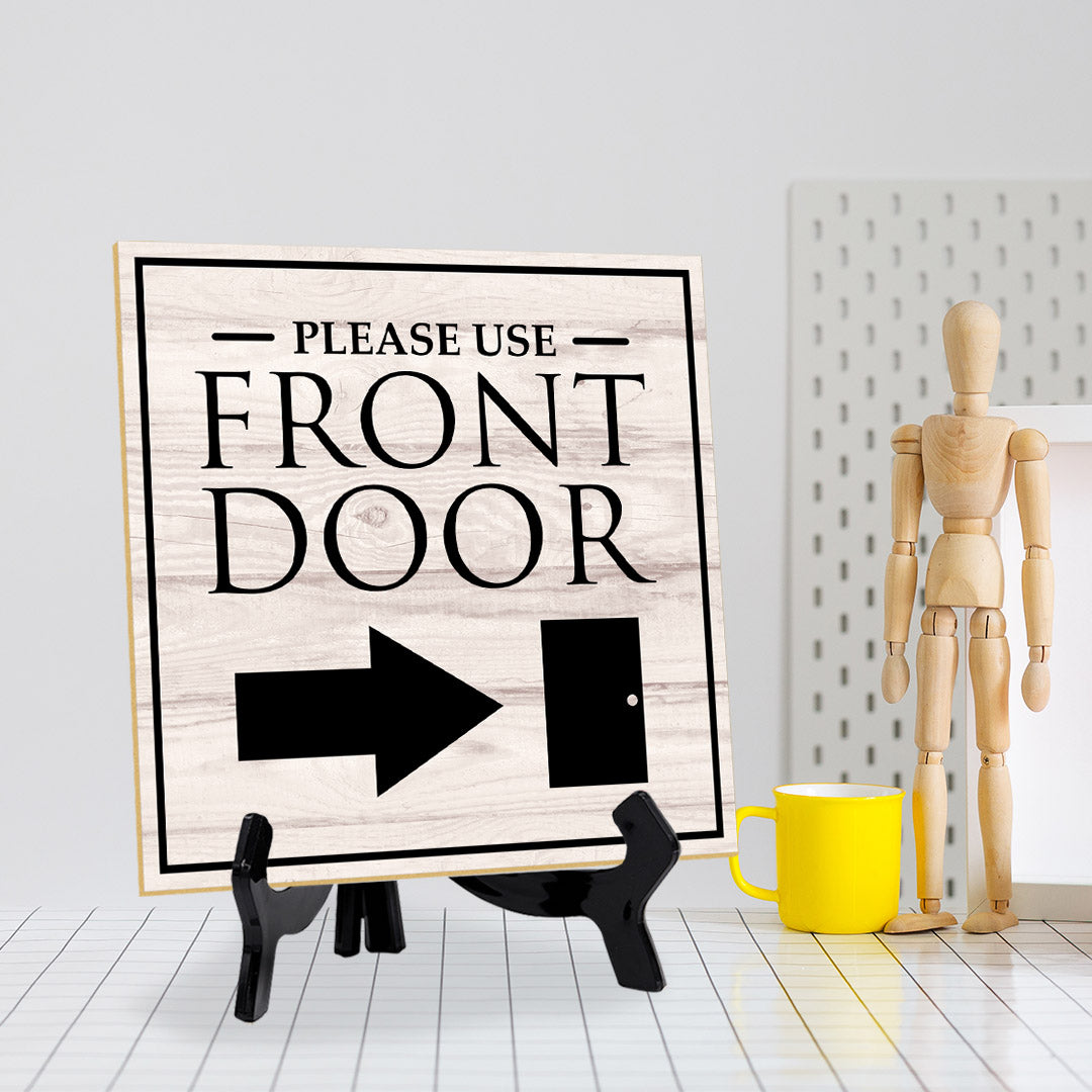 Please Use Front Door (Right Arrow) 5"x 5" Square Table Sign With Acrylic Easel | Home & Office Decor
