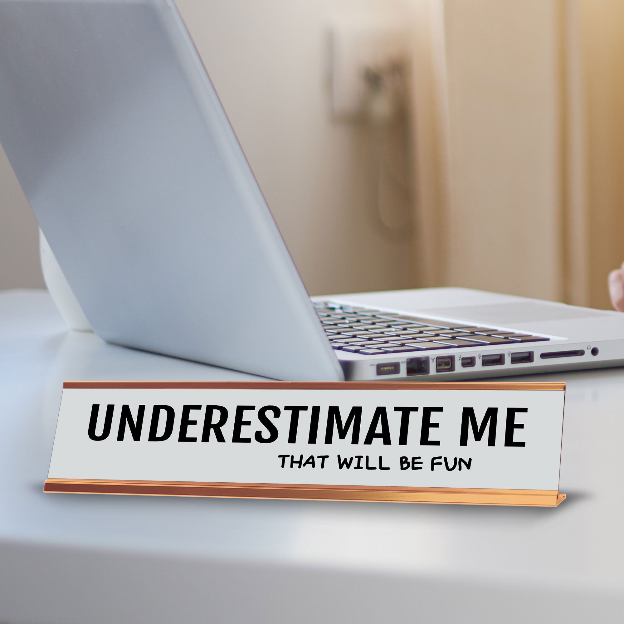 Underestimate Me That Will Be Fun 2 x 10" Desk Sign | Funny Office & Home Decor