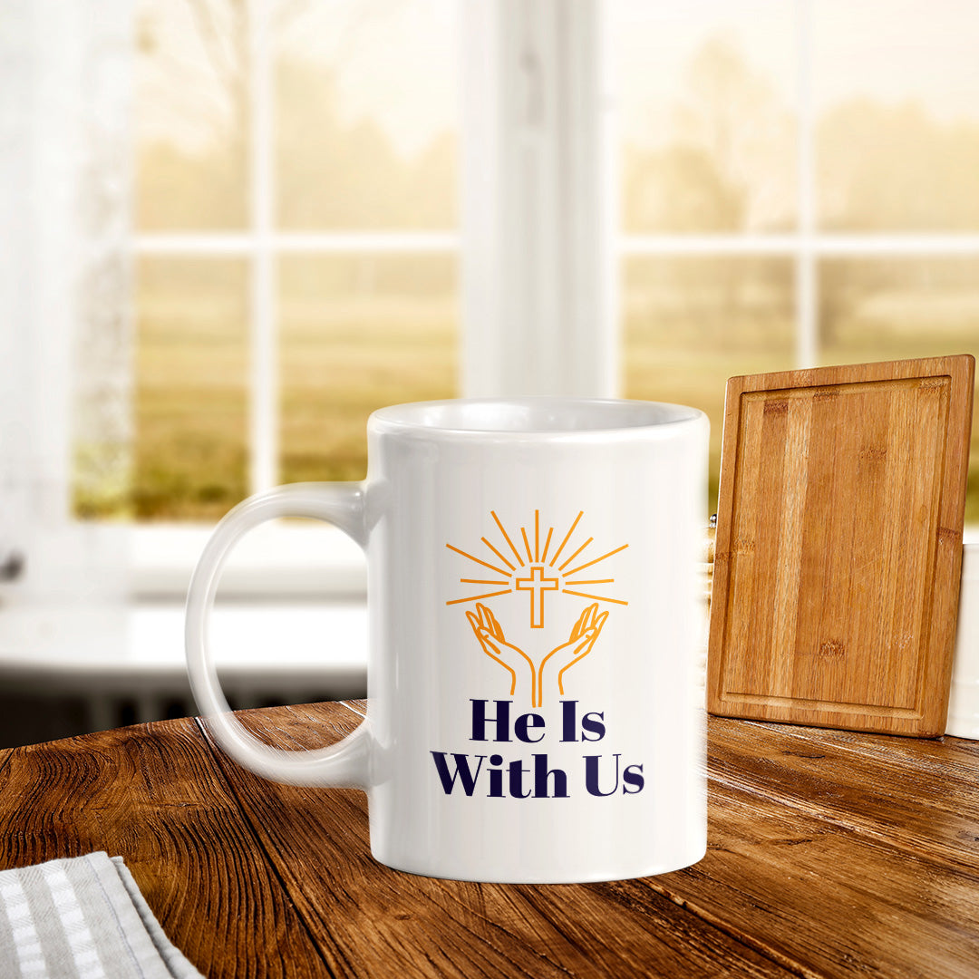 He Is With Us 11oz Plastic/Ceramic Coffee Mug Office And Home | Religious Sayings | Family And Friends