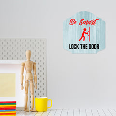 Heritage Plus Be Smart Lock The Door Wall or Door Sign | Funny Home Decor