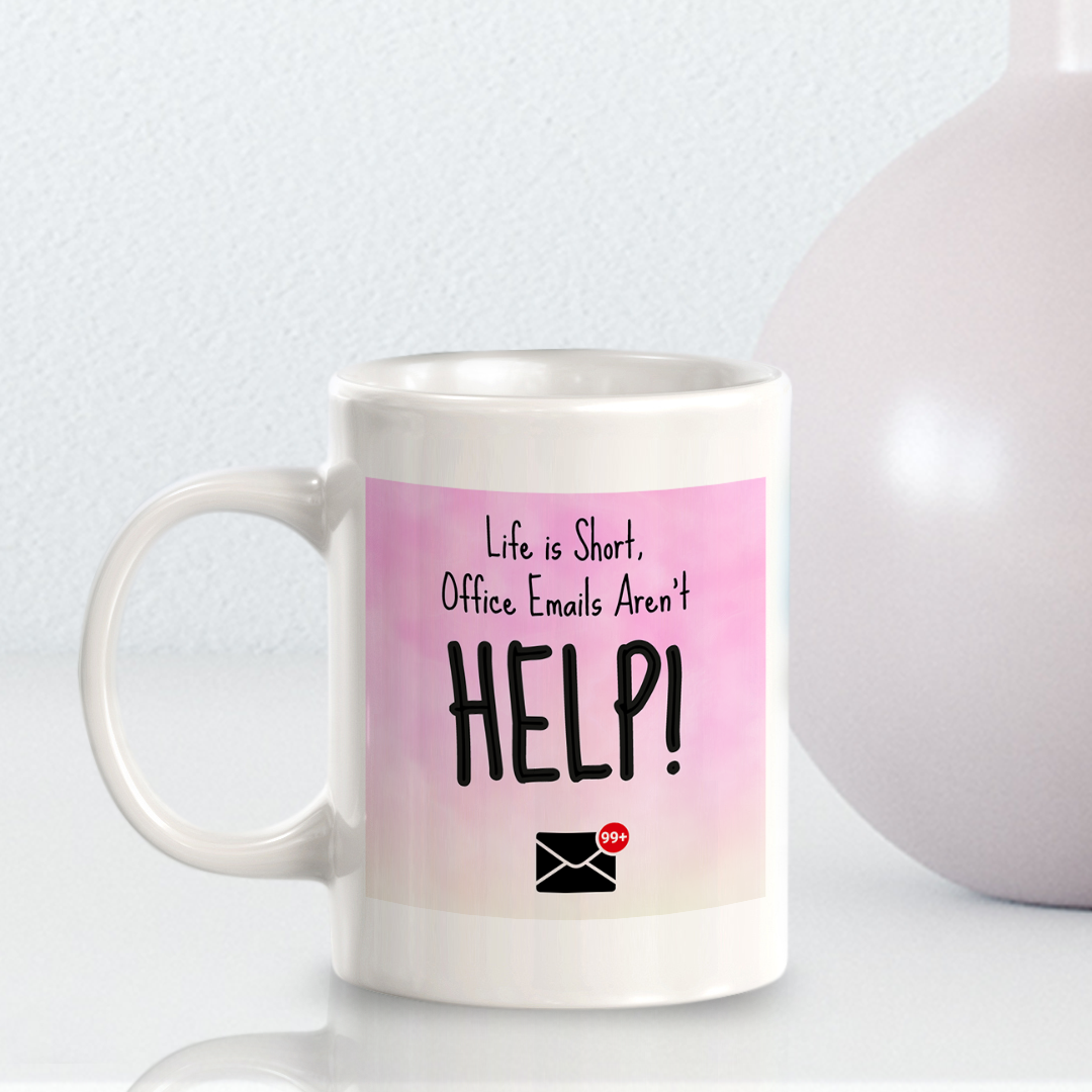 Life is Short, Office Emails Aren't: Help! 11oz Plastic/Ceramic Coffee Mug Easy Installation | Office & Home | Funny Novelty Gifts