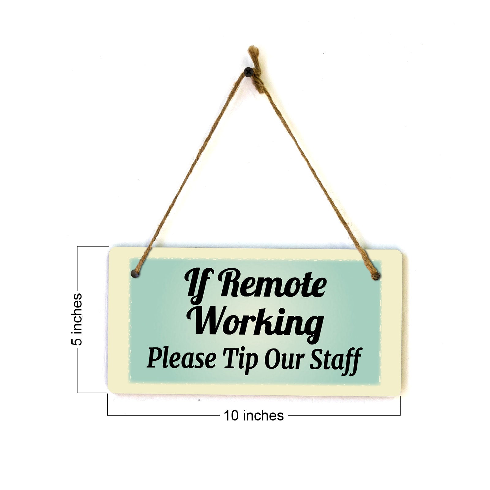 If Remote Working Please Tip Our Staff 5x10 Hanging Plus Wall or Door Sign | Cafe Etiquette Signage