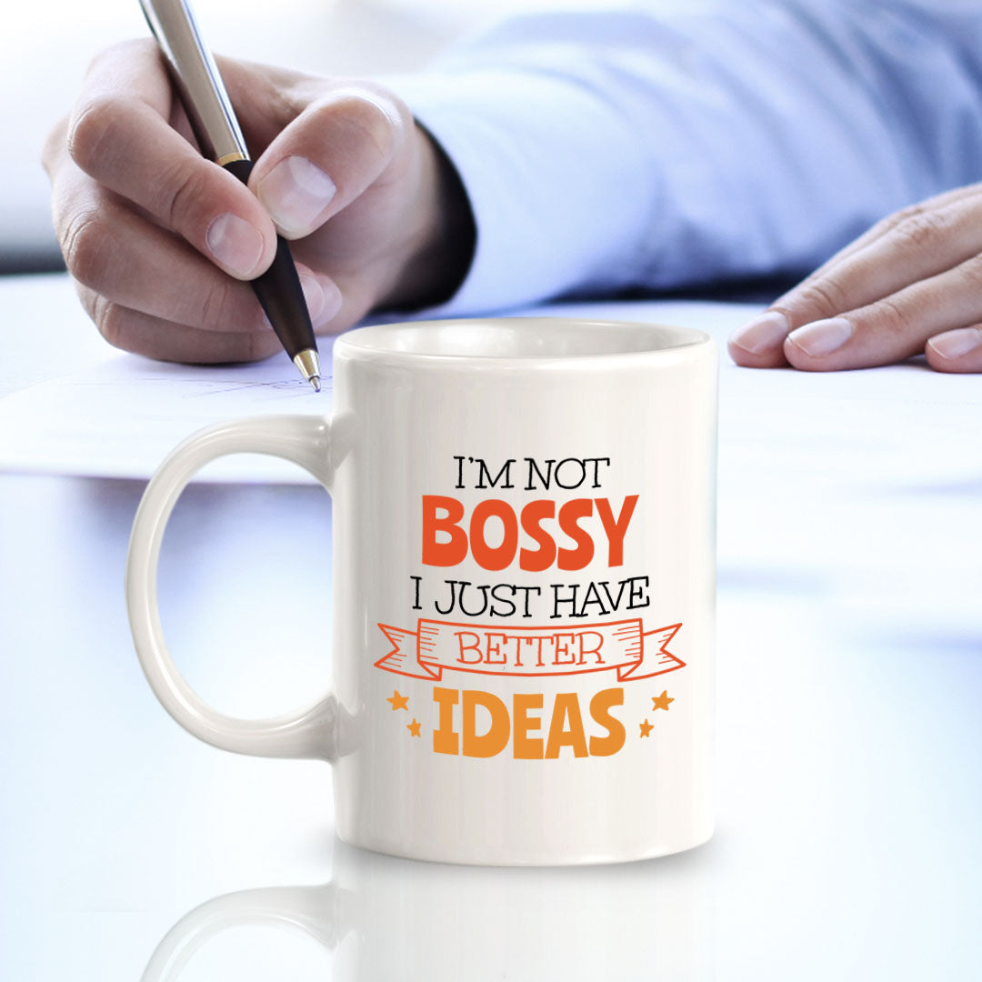 Designs ByLITA I'm Not Bossy; I Just Have Better Ideas 11oz Plastic or Ceramic Coffee Mug | Great Humorous Funny Novelty Gift For Friends Family and Co-workers | Printed Both Sides