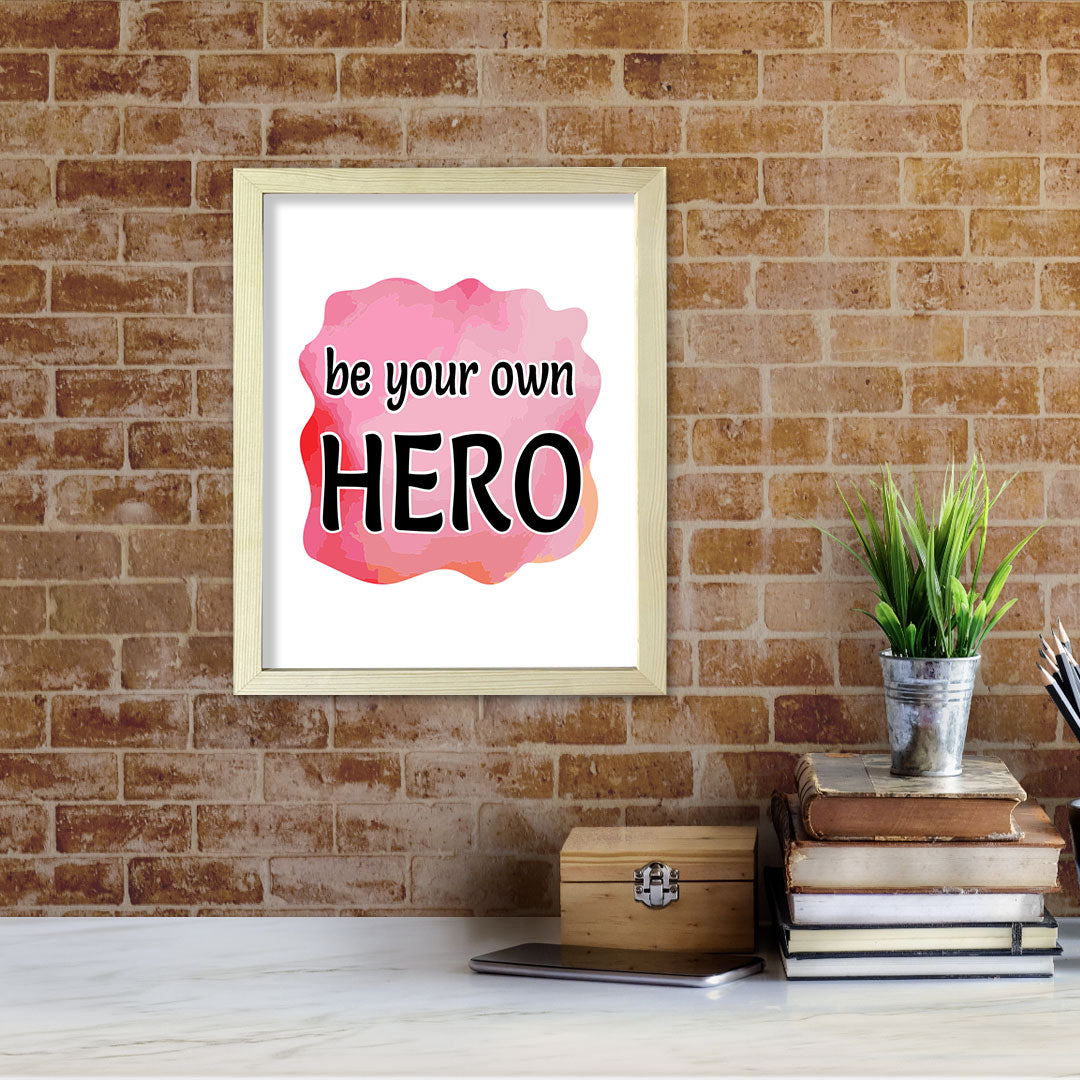 DIGITAL DOWNLOAD  Be Your Own Hero 11 x 14" Wall Print (Unframed) | Motivational Office & Home Decor