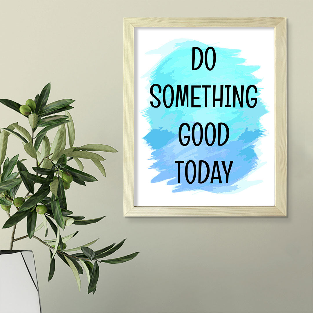 DIGITAL DOWNLOAD  Do Something Good Today 11 x 14" Wall Print (Unframed) | Motivational Office & Home Decor