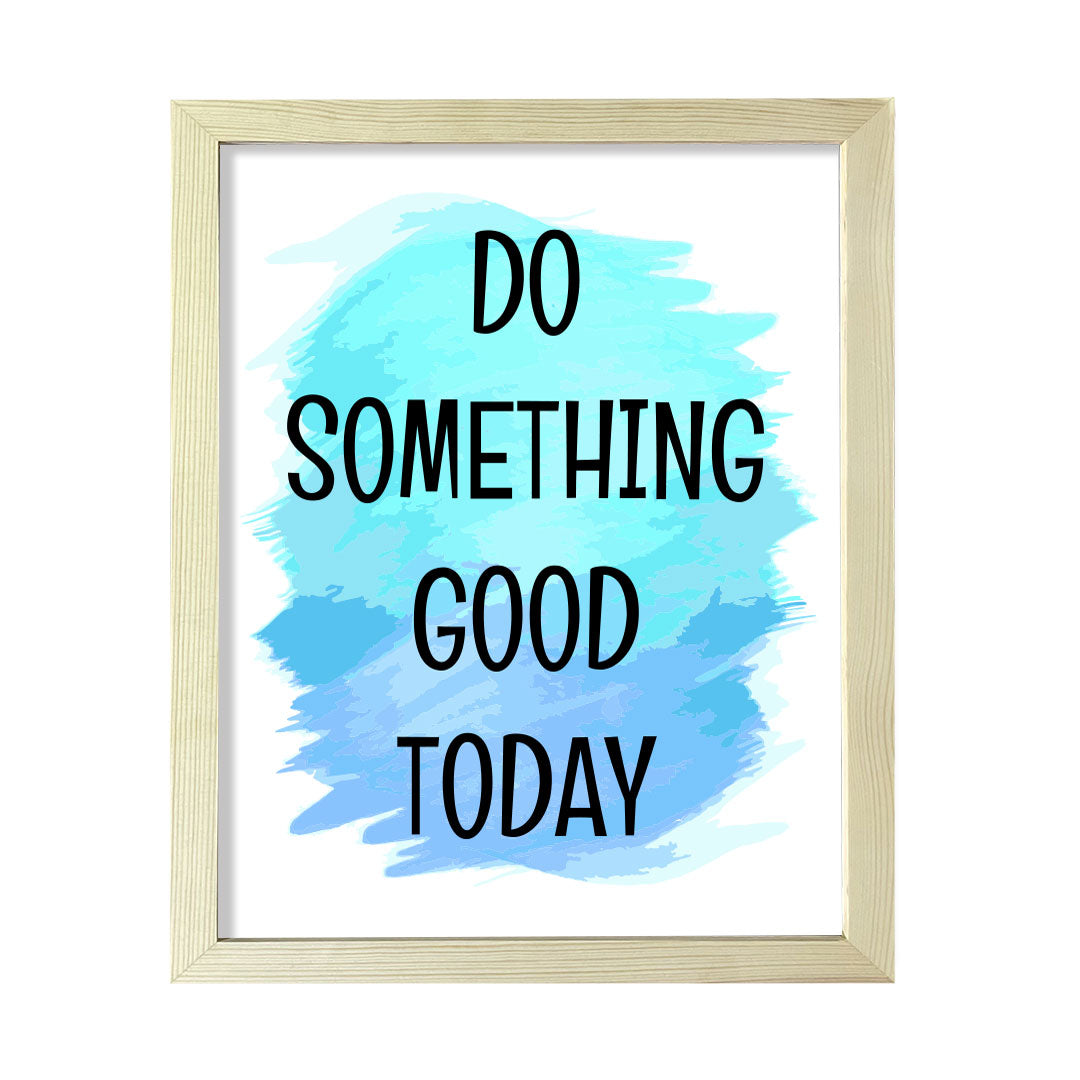 DIGITAL DOWNLOAD  Do Something Good Today 11 x 14" Wall Print (Unframed) | Motivational Office & Home Decor