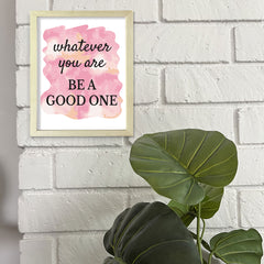 DIGITAL DOWNLOAD Whatever You Are Be A Good One 11 x 14" Wall Print (Unframed) | Motivational Office & Home Decor
