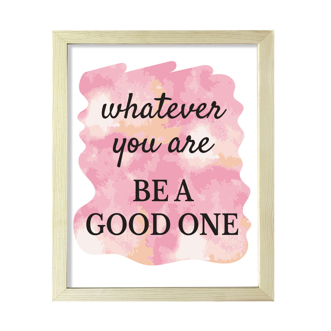 DIGITAL DOWNLOAD Whatever You Are Be A Good One 11 x 14" Wall Print (Unframed) | Motivational Office & Home Decor