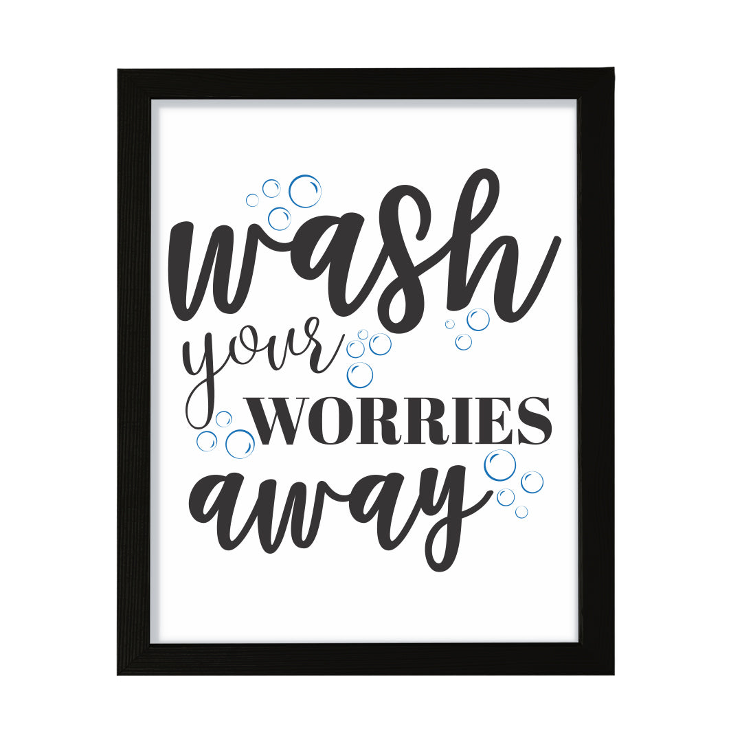 Wash Your Worries Away, Framed Wall Art, Home Décor Prints