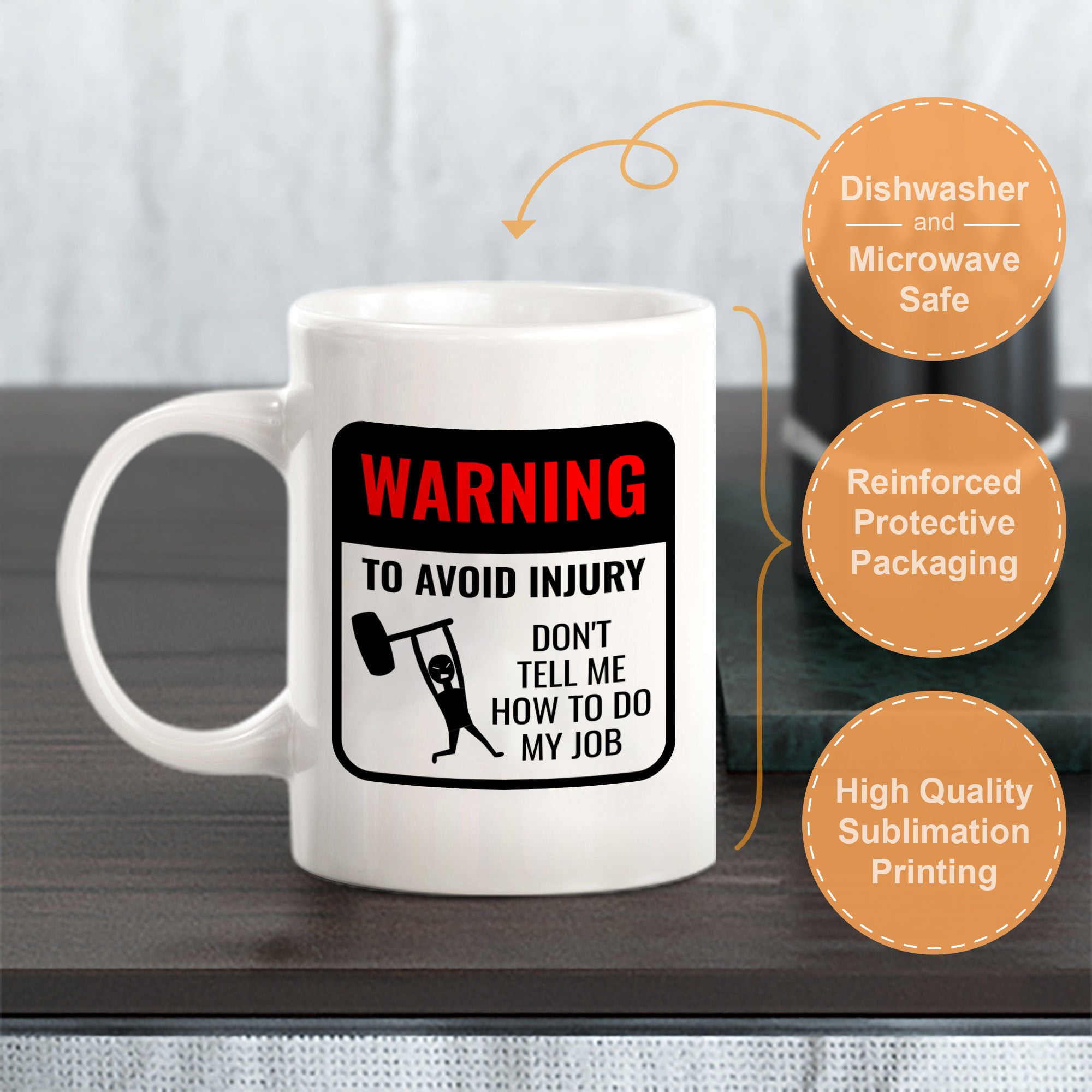 Warning To Avoid Injury Don't Tell Me How To Do My Job 11oz Plastic or Ceramic Coffee Mug | Funny Novelty Coffee Lover Cup
