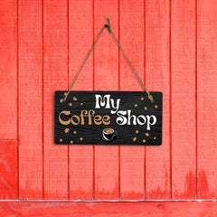 My Coffee Shop 5" x 10" Hanging Wall or Door Sign | Funny Home Decor