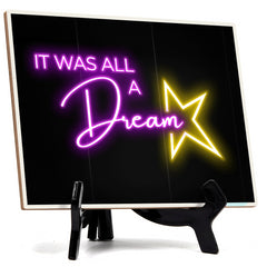 It Was All A Dream Neon Style (8x6") Table Sign With Acrylic Easel | Live Streaming Recording Neon Decoration | For Gamers