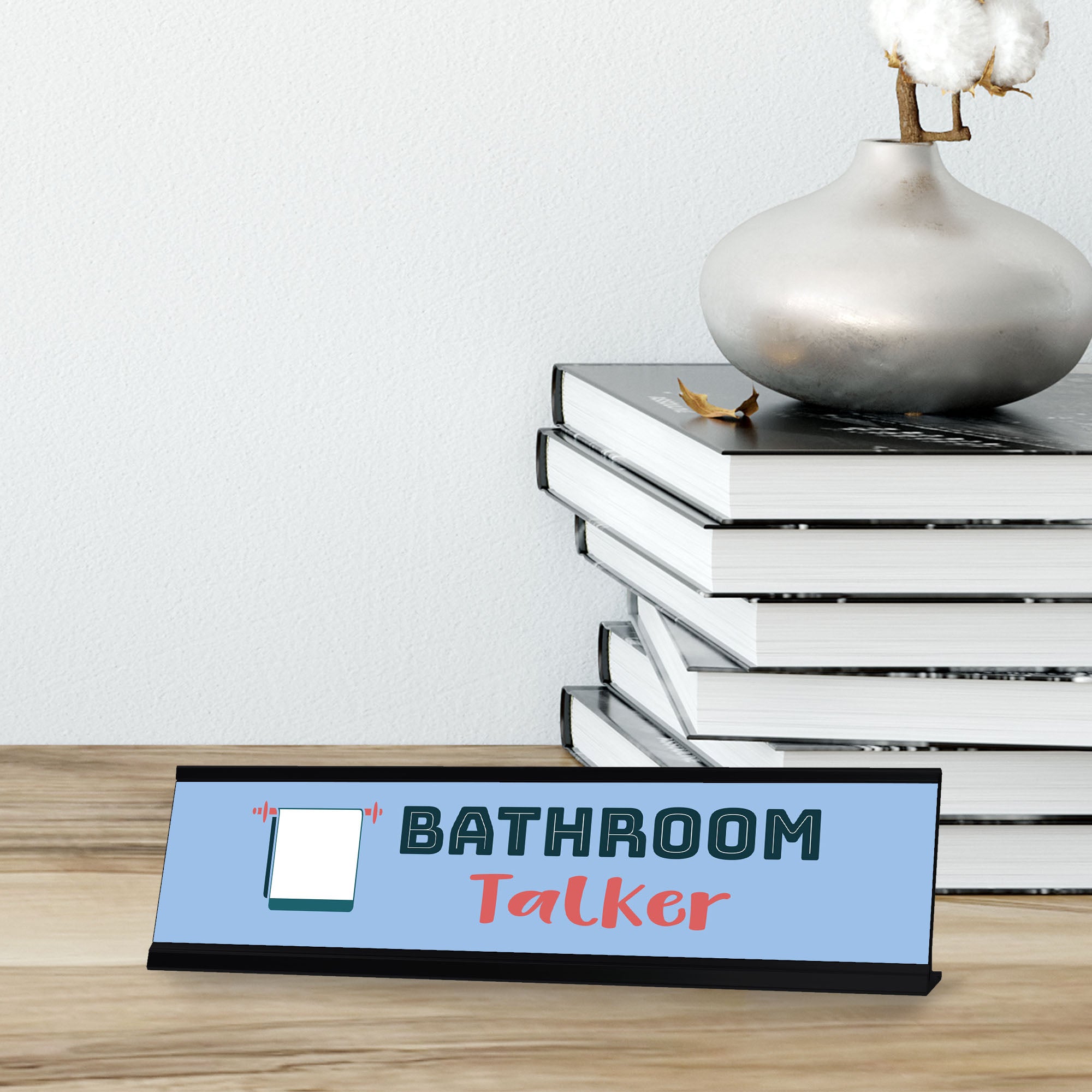 Bathroom Talker, Black Frame Desk Sign (2x8)