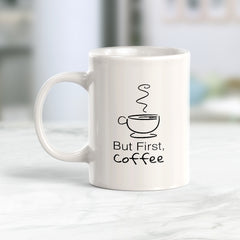Signs ByLITA But First, Coffee 11oz Plastic/Ceramic Coffee Mug