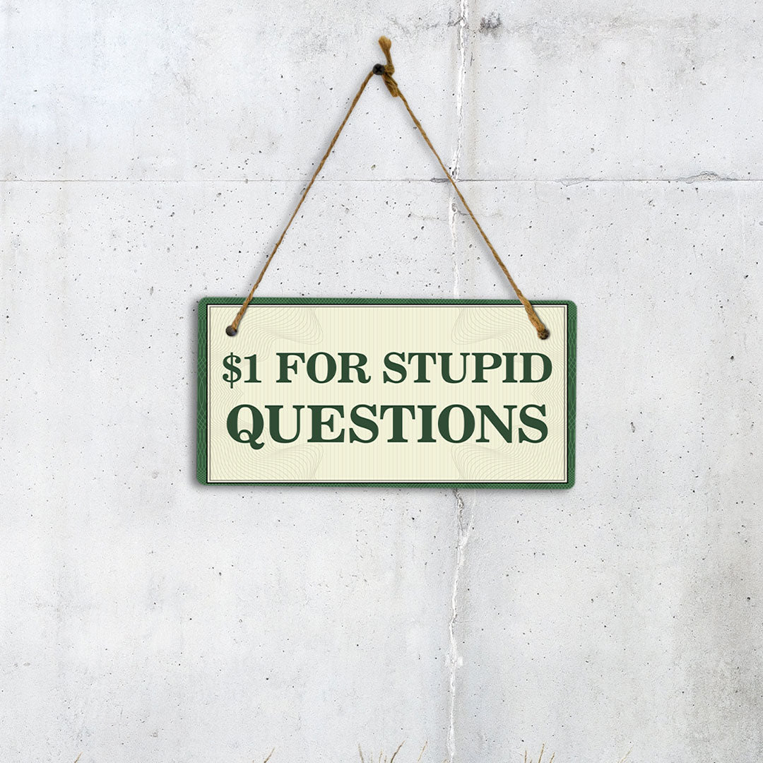 $1 For Stupid Questions 5x10 Hanging Plus Wall or Door Sign | Home & Office Decor