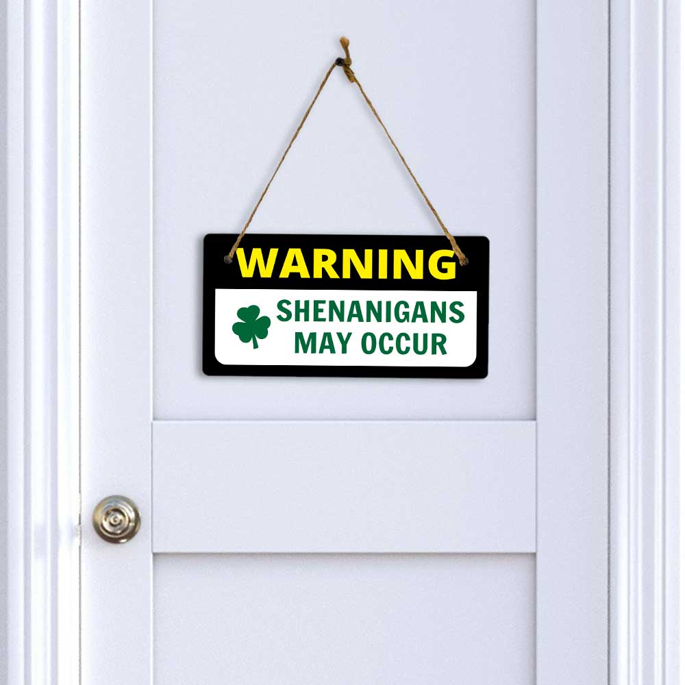 Warning Shenanigans May Occur 5x10 Hanging Plus Wall or Door Sign | Funny Home Decor