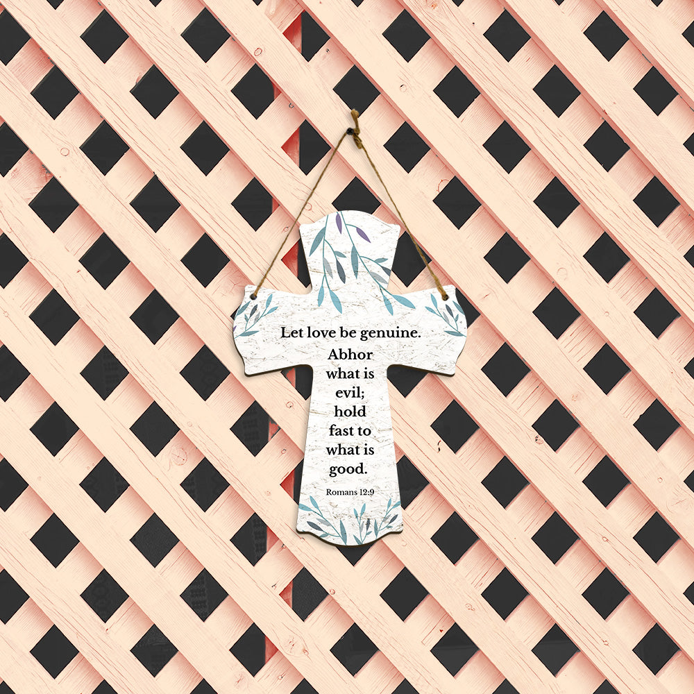 Let love be genuine. Abhor what is evil; hold fast to what is good. Romans 12:9 11.5" x 8" Cross Hanging Sign | Rustic Twine | Inspiring Religious Bible Decor