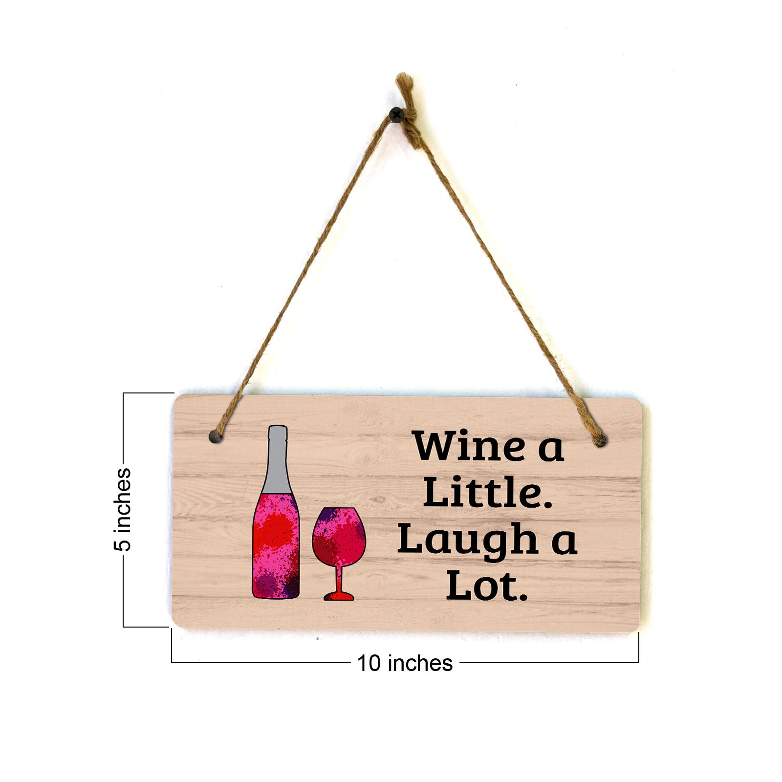 Wine A Little. Laugh A Lot. 5x10 Hanging Plus Wall or Door Sign | Funny & Positive Home Decor