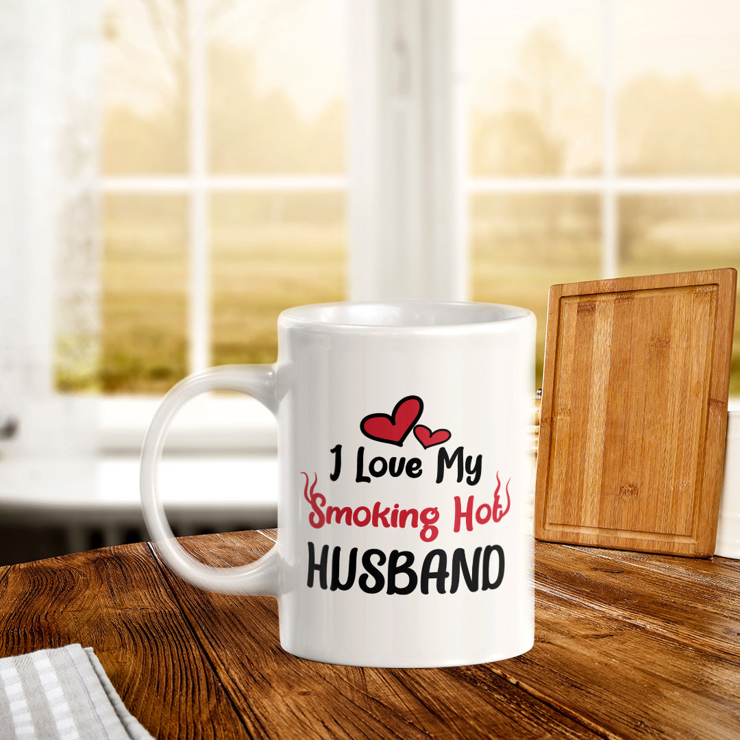 I Love My Smoking Hot Husband 11oz Plastic or Ceramic Coffee Mug | Cute and Funny Romantic Novelty Mugs