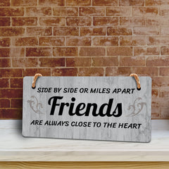 Side By Side Or Miles Apart Friends Are Always Close To The Heart 5x10 Hanging Plus Wall or Door Sign