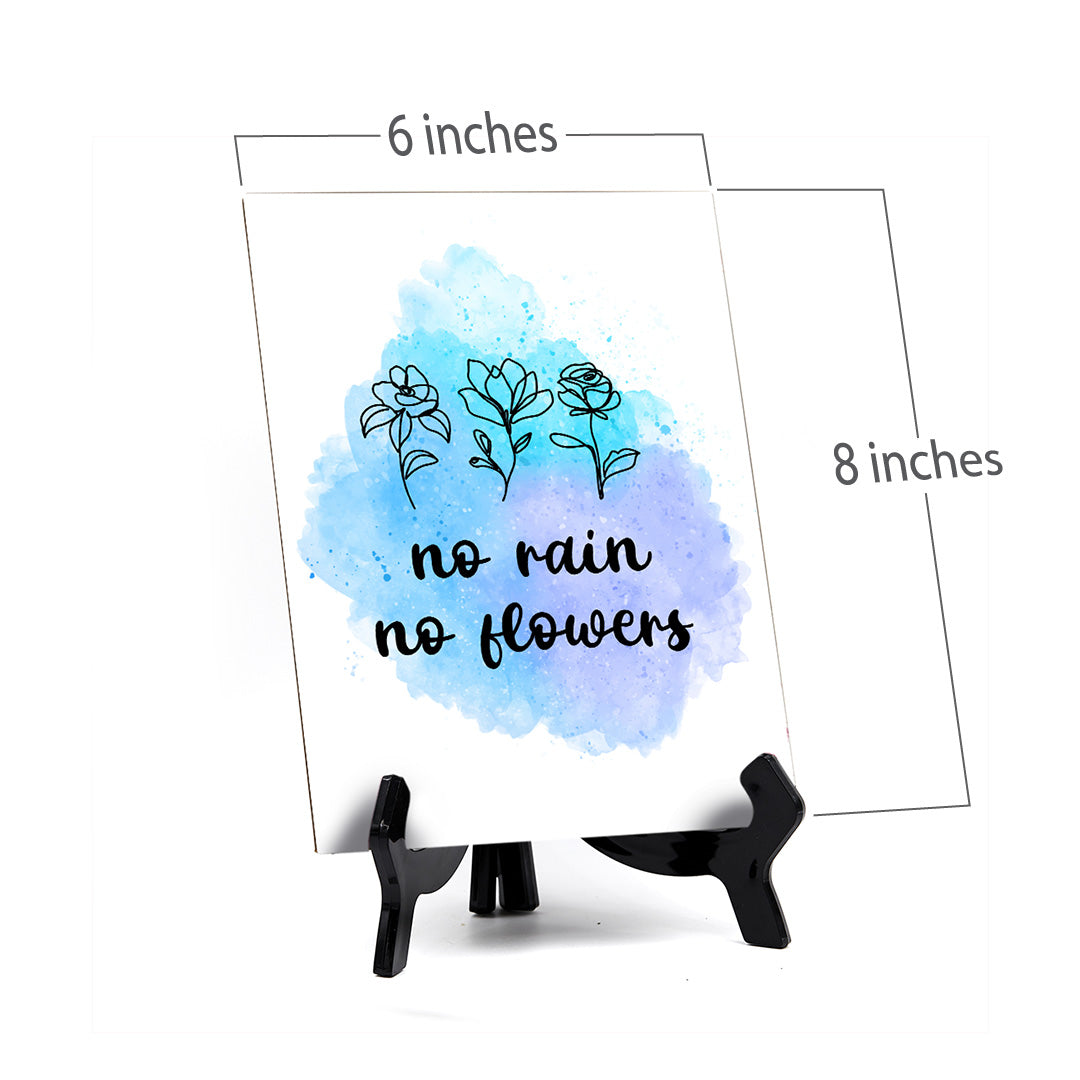 No Rain, No Flowers Table Sign with Acrylic Stand (6x8“) | Positive Affirmation Inspiration Décor
