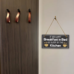 If You Want Breakfast In Bed... Sleep In The Kitchen! 5x10 Hanging Plus Wall or Door Sign | Funny Home Decor