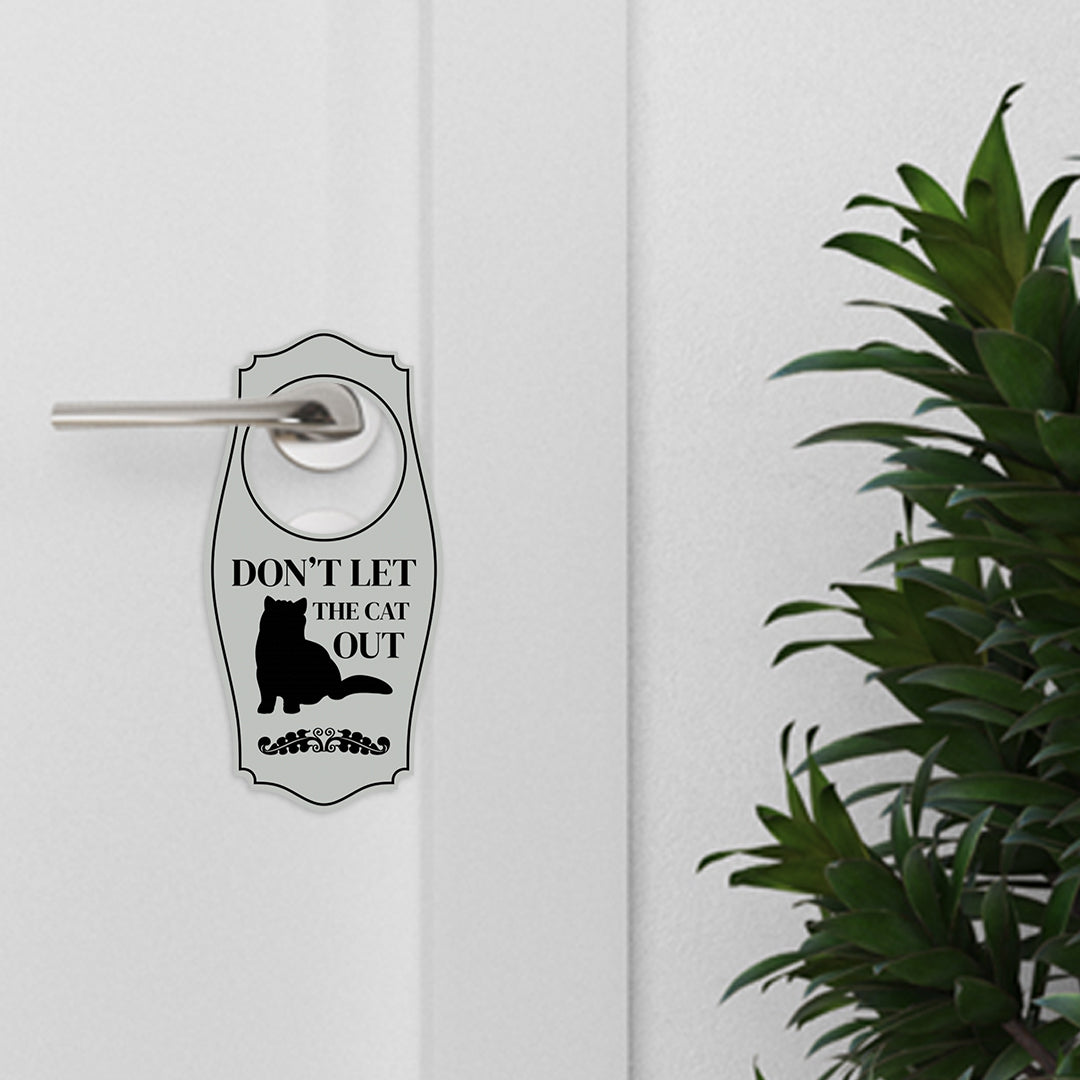 Don't Let The Cat Out Door Hanger | House or Business Door Sign