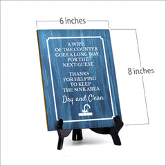 Signs ByLITA A Wipe of the Counter Goes a Long Way for the Next Guest. Thanks for Helping to Keep the Sink Area Dry and Clean Restroom Table Sign with Acrylic Stand (6x8“)