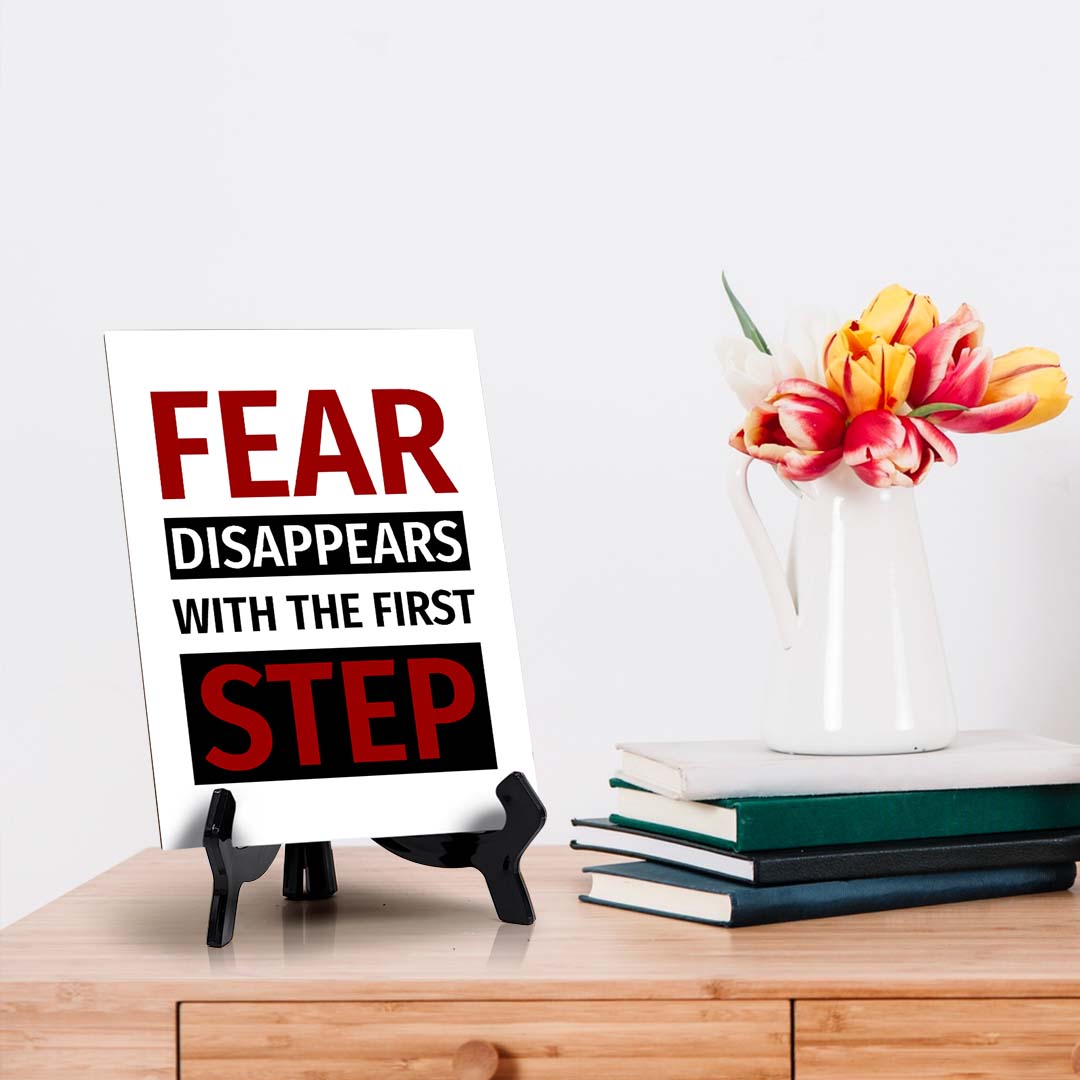 Fear Disappears With The First Step Table Sign with Acrylic Stand (6x8“) | Positive Affirmation Inspiration Décor
