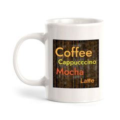 Coffee Cappucccino Mocha Latte 11oz Plastic or Ceramic Coffee Mug | Funny Cups