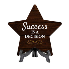Success Is A Decision 7.5 x 7.5" Star Table Sign With Acrylic Stand | Home & Office Decor