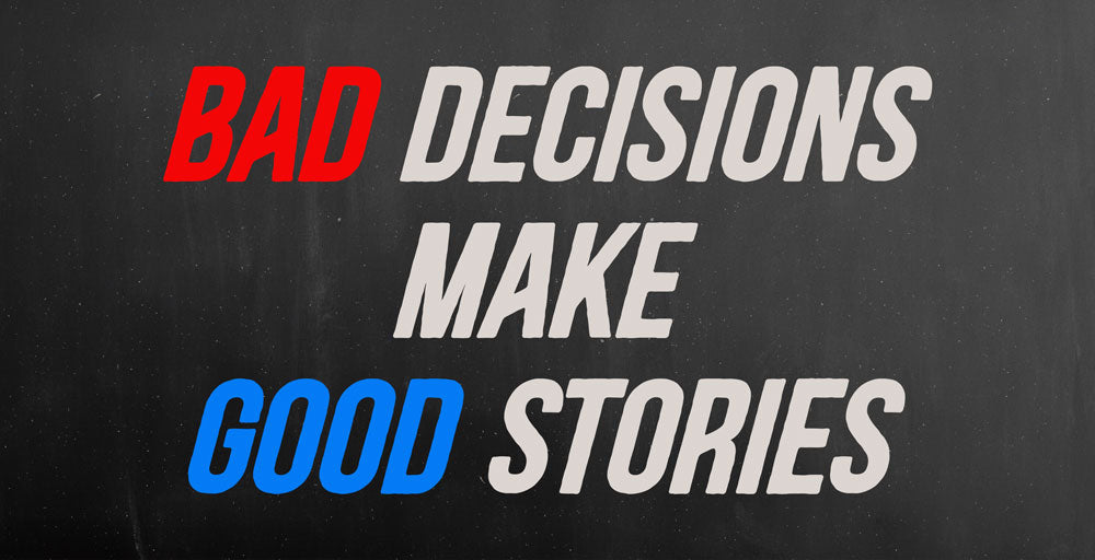 Bad Decisions Make Good Stories 5" x 10" Hanging Wall or Door Sign | Funny Home Decor
