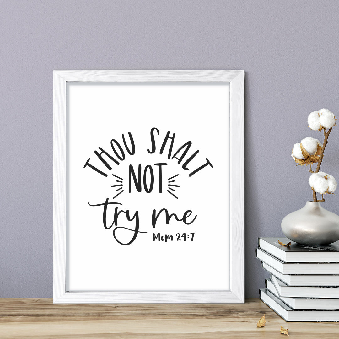 Thou shalt not try me, Framed Wall Art, Home Décor Prints