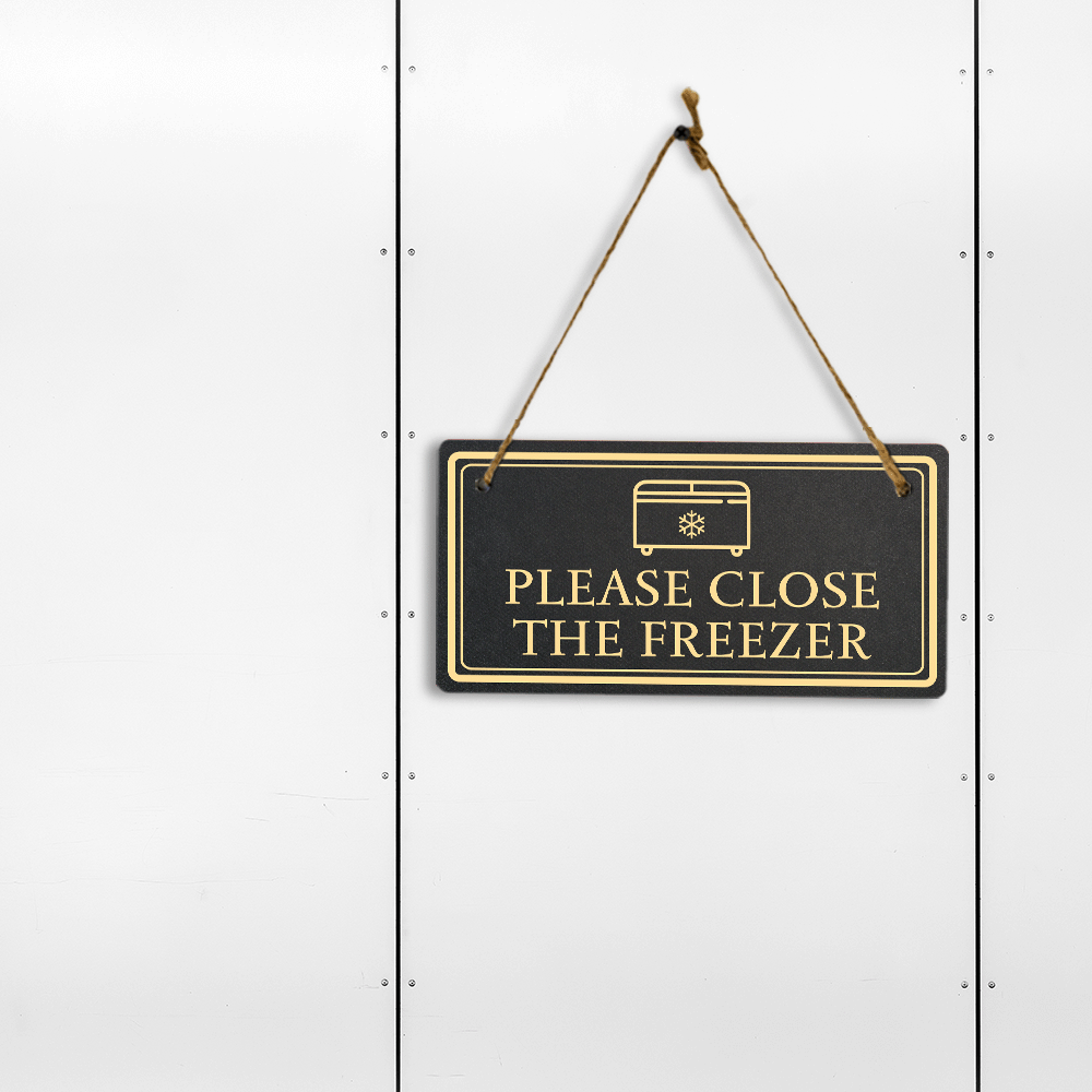 Please Close The Freezer 5x10 Hanging Plus Wall or Door Sign | Rustic Twine | Home and Business Signage